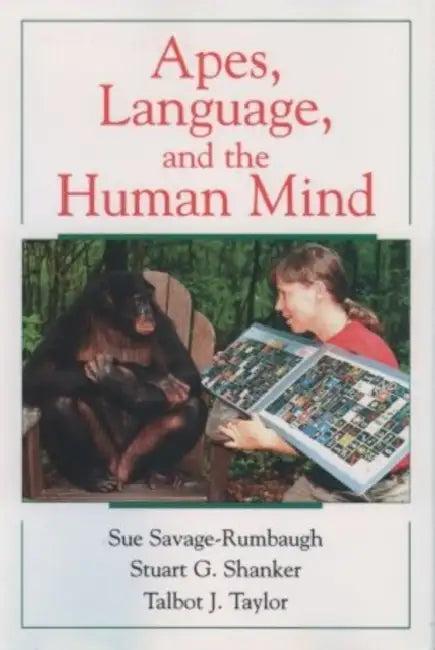 Apes, Language, and the Human Mind (English, Sue Savage-Rumbaugh | Stuart G. Shanker | Talbot J. Taylor)