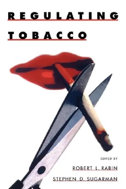 Regulating Tobacco (English, Robert L. Rabin | Stephen D. Sugarman)