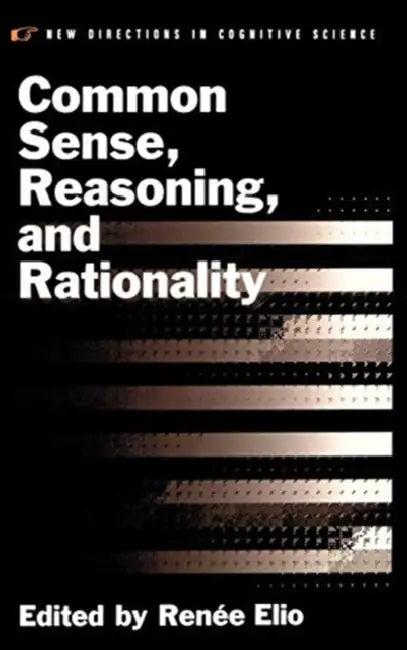Common Sense, Reasoning, and Rationality (English, Renee Elio | Ren E. Elio | Ren?e Elio)