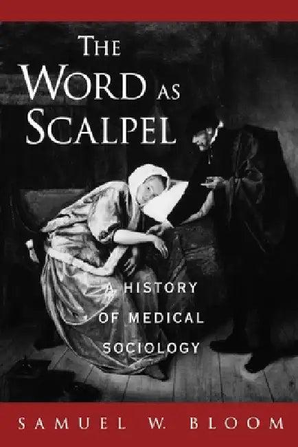 The Word as Scalpel (English, Samuel William Bloom)