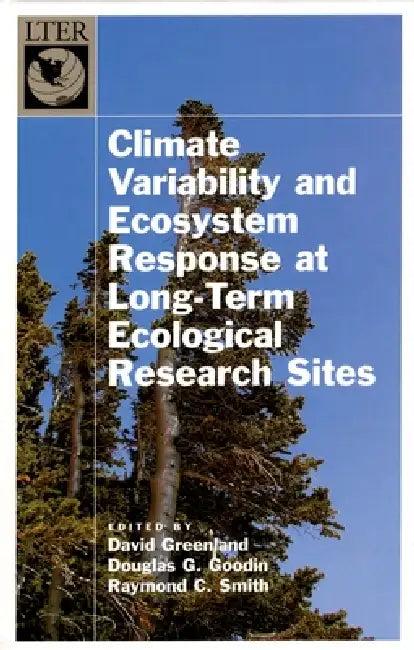 Climate Variability and Ecosystem Response at Long-Term Ecological Research Sites (English, David Greenland | Douglas G. Goodin | Raymond C. Smith)