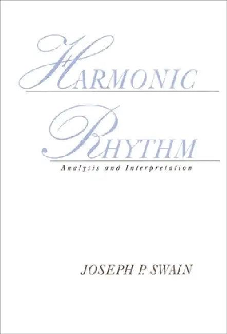 Harmonic Rhythm (English, Joseph Peter Swain | Joseph P. Swain)