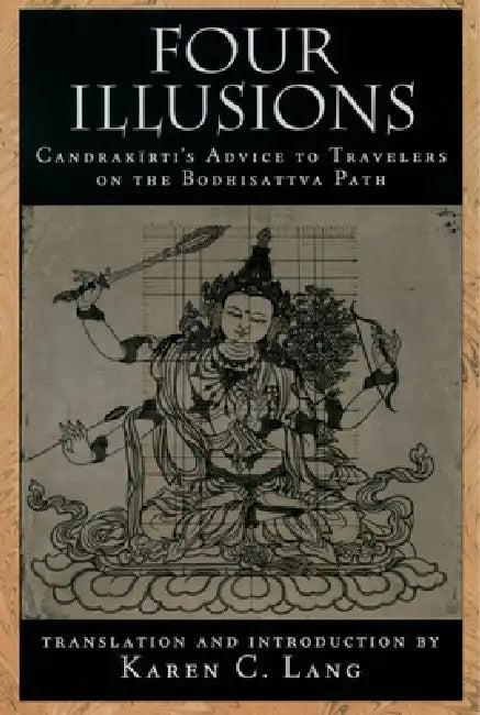 Four Illusions (English, Candrakirti | Karen C. Lang)