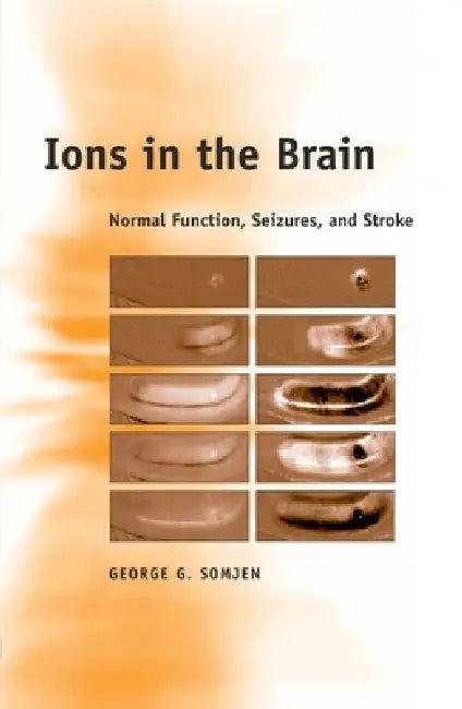 Ions in the Brain (English, George G. Somjen)