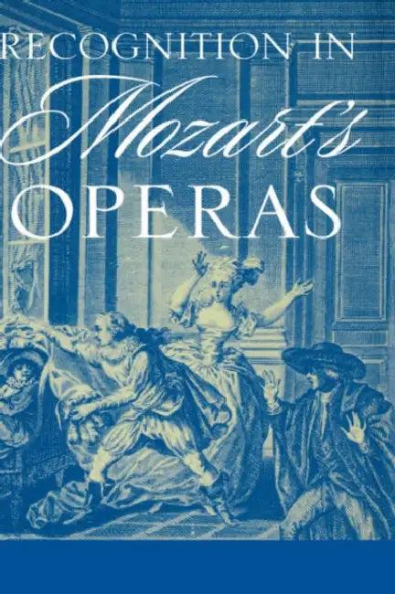 Recognition in Mozart's Operas (English, Jessica Waldoff)