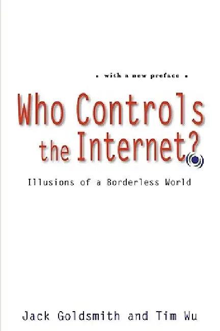 Who Controls the Internet? (English, Jack Goldsmith | Tim Wu)