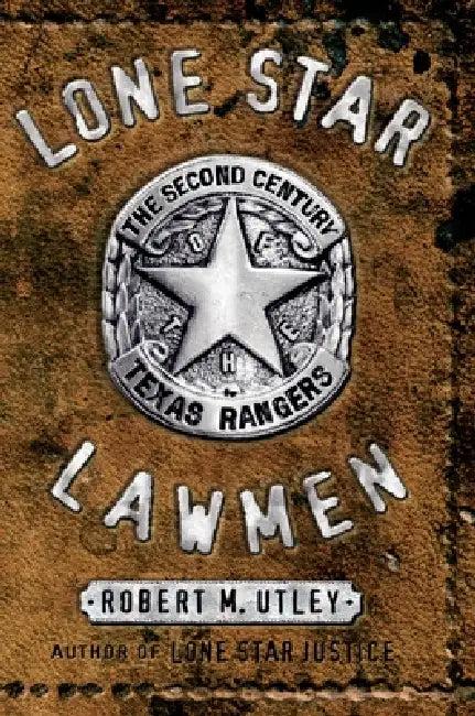Lone Star Lawmen (English, Robert M. Utley)
