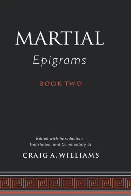 Martial's Epigrams Book Two (English, Martial | Craig A. Martial Williams | Craig A. Williams)