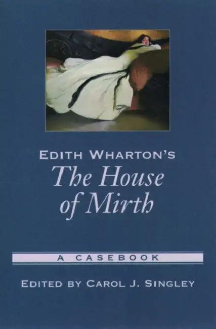 Edith Wharton's the House of Mirth (English, Edith Wharton | Carol J. Singley)