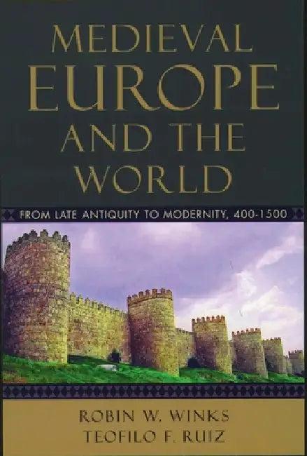 Medieval Europe and the World (English, Robin W. Winks | Teofilo F. Ruiz)