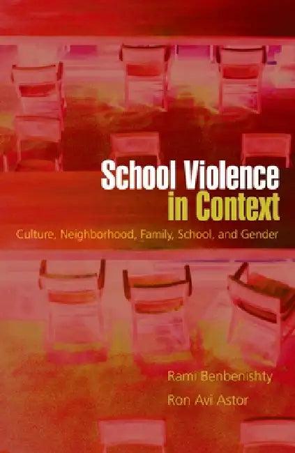 School Violence in Context (English, Ron Avi Astor | Rami Benbenishty)