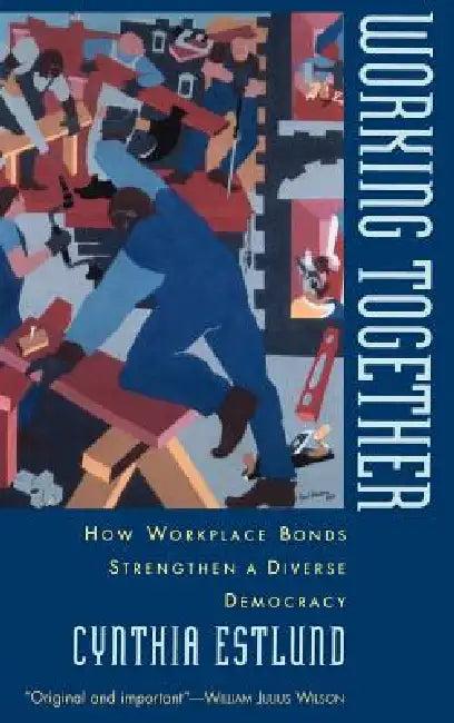 Working Together (English, Cynthia Estlund)