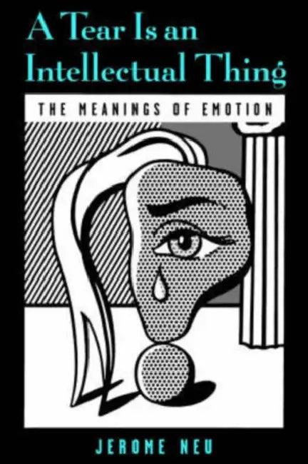 A Tear Is an Intellectual Thing (English, Jerome Neu)