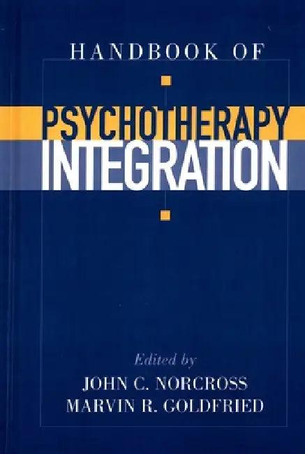 Handbook of Psychotherapy Integration (English, Marvin R. Goldried | John C. Norcross | John C. Norcross)