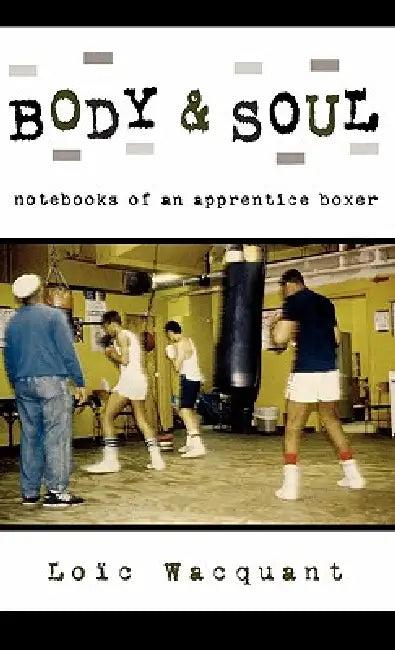Body & Soul (English, Loic Wacquant)