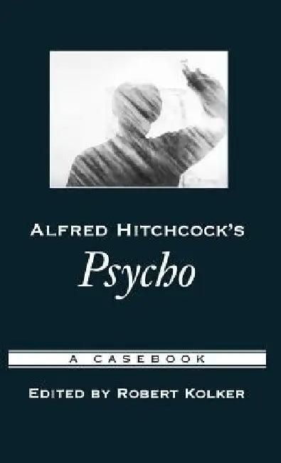 Alfred Hitchcock's Psycho (English, Robert Kolker | Robert Kolker | Robert Phillip Kolker)