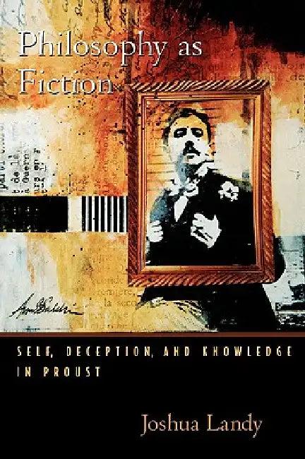 Philosophy as Fiction (English, Joshua Landy)