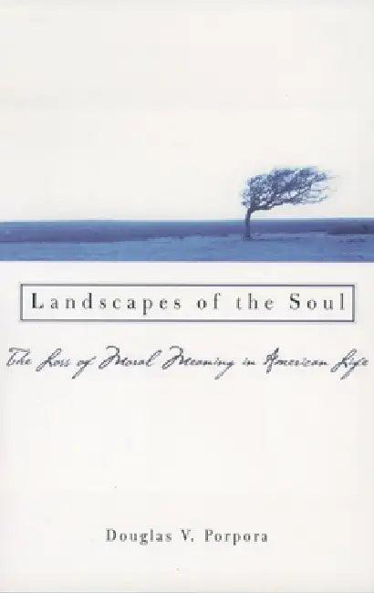 Landscapes of the Soul (English, Douglas V. Porpora)