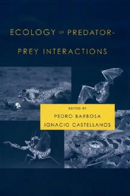 Ecology of Predator-Prey Interactions (English, Pedro Barbosa | Ignacio Castellanos)