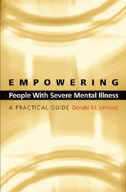 Empowering People with Severe Mental Illness (English, Donald M. Linhorst)