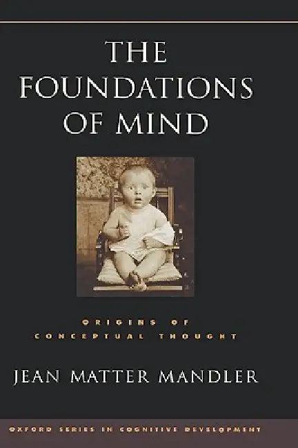 The Foundations of Mind (English, Jean Matter Mandler)