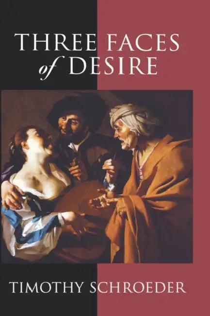 Three Faces of Desire (English, Timothy Schroeder | David J. Chalmers)