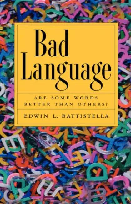Bad Language (English, Edwin Basttistella | Edwin L. Battistella)