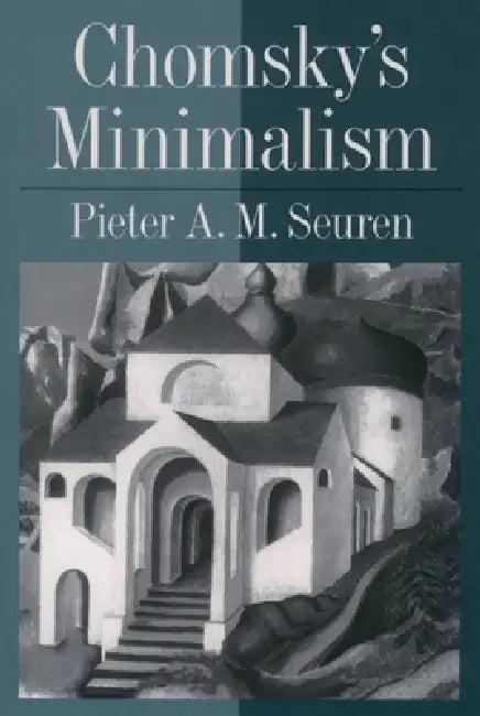 Chomsky's Minimalism (English, Pieter A. M. Seuren)