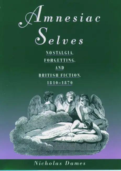 Amnesiac Selves (English, Nicholas Dames)