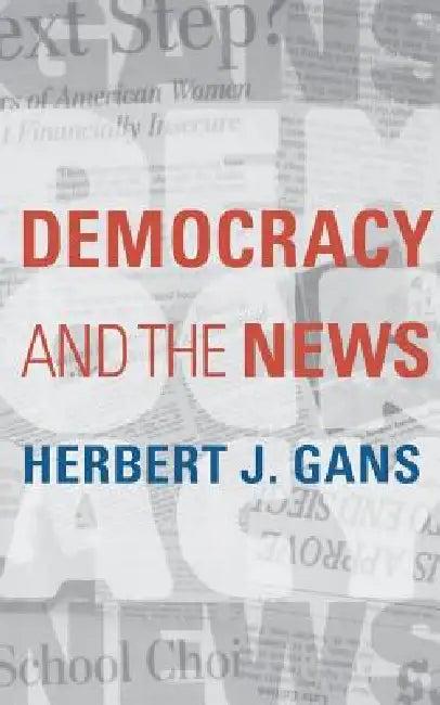 Democracy and the News (English, Herbert Gans)