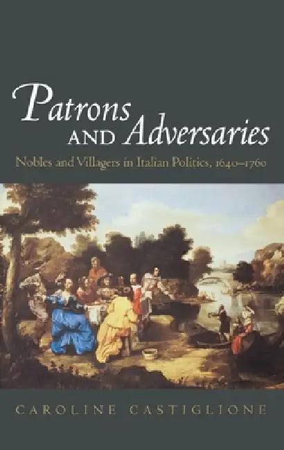 Patrons and Adversaries (English, Caroline Castiglione)