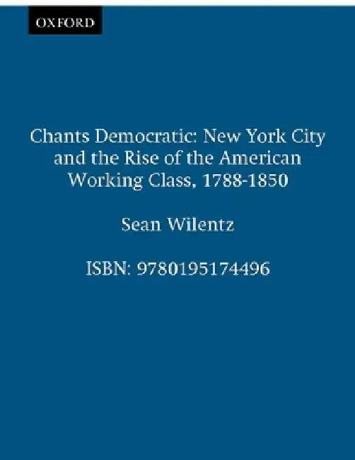 Chants Democratic (English, Sean Wilentz)