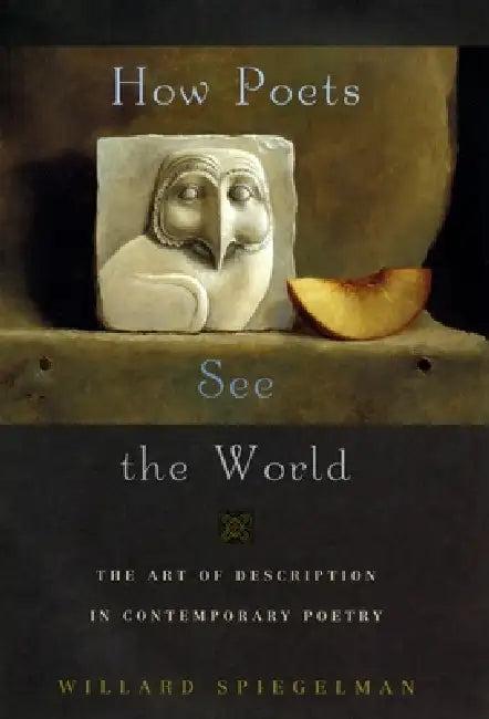 How Poets See the World (English, Willard Spiegelman)