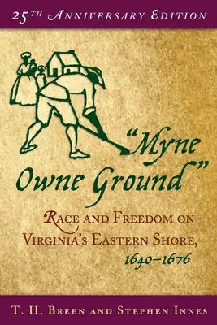 Myne Owne Ground (English, T. H. Breen | Stephen Innes)