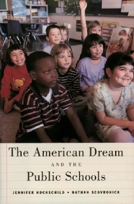 The American Dream and the Public Schools (English, Jennifer L. Hochschild | Nathan Scovronick)
