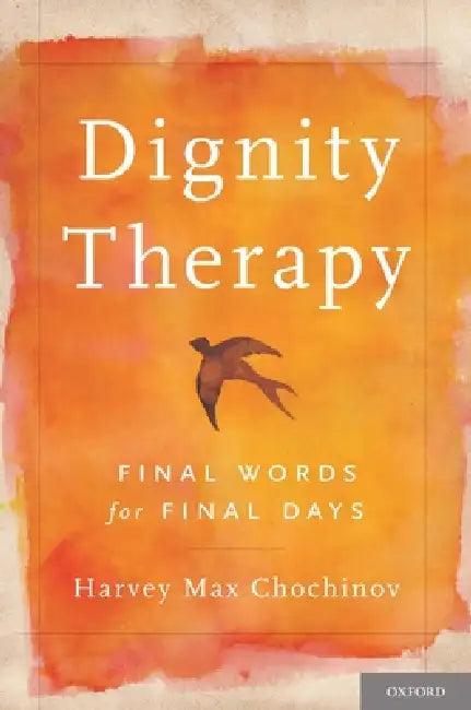 Dignity Therapy (English, Harvey Max Chochinov)