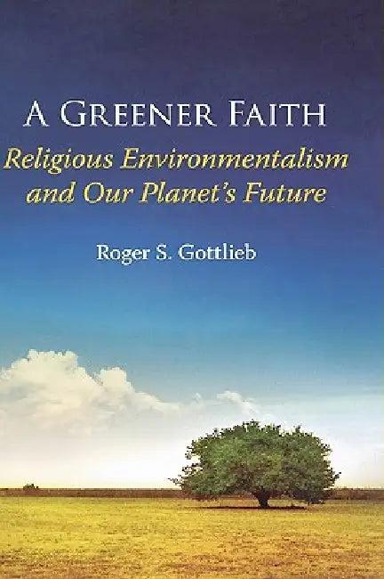 A Greener Faith (English, Roger S. Gottlieb)