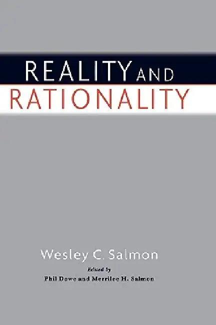 Reality and Rationality (English, Wesley C. Salmon | Phil Dowe | Merrilee H. Salmon)