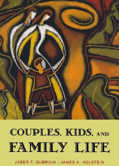 Couples, Kids, and Family Life (English, James A. Holstein | Jaber F. Gubrium)