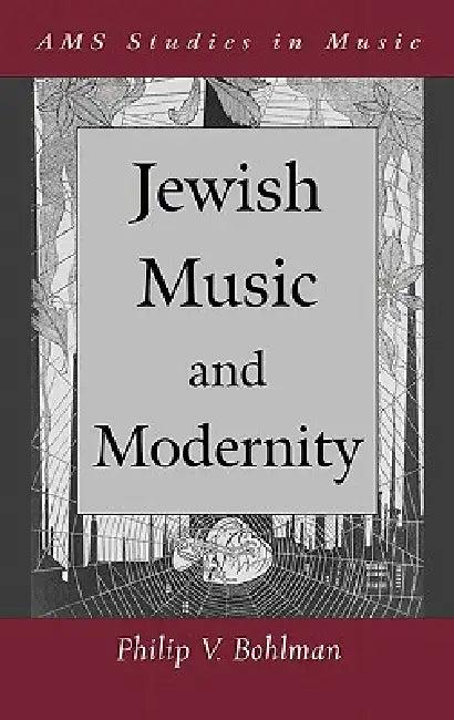 Jewish Music and Modernity (English, Philip Vilas Bohlman)