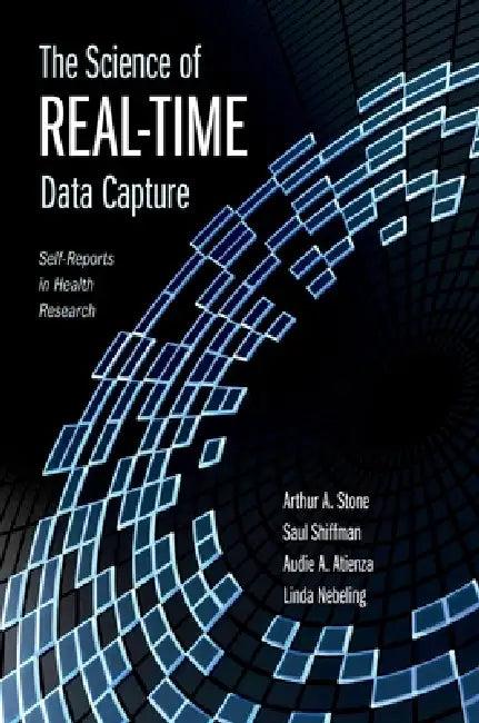 The Science of Real-Time Data Capture (English, Arthur a. Stone | Saul Shiffman | Audie A. Atienza)