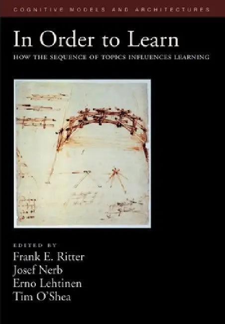 In Order to Learn (English, Frank E. Ritter | Josef Nerb | Erno Lehtinen)