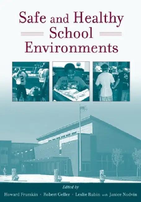 Safe and Healthy School Environments (English, Howard Frumkin | Robert J. Geller | I. Leslie Rubin)