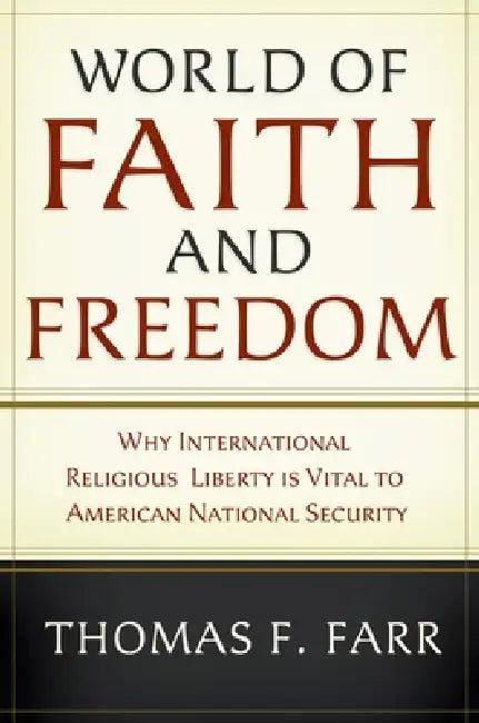 World of Faith and Freedom (English, Thomas A. Farr)