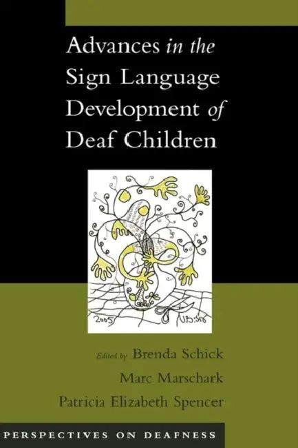 Advances in the Sign Language Development of Deaf Children (English, Marc Marschark | Patricia Elizabeth Spencer | Brenda Schick)