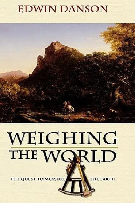 Weighing the World (English, Edwin Danson)