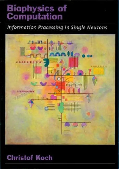 Biophysics of Computation (English, Christof Koch)