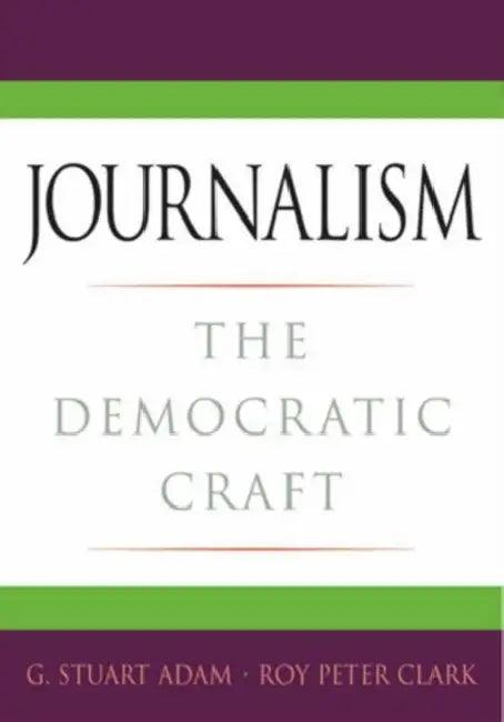 Journalism (English, G. Stuart Adam | Roy Peter Clark)