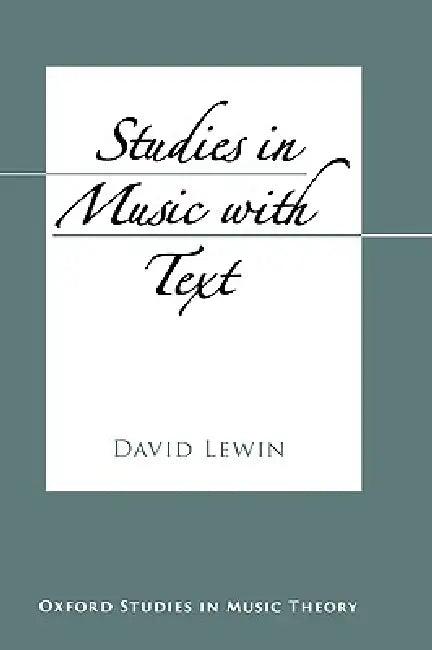 Studies in Music with Text (English, David Lewin)