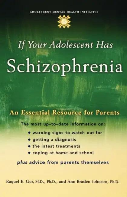 If Your Adolescent Has Schizophrenia (English, Raquel E. Gur | Ann Braden Johnson)